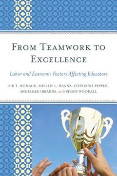 portada From Teamwork to Excellence: Labor and Economic Factors Affecting Educators (en Inglés)