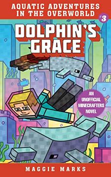 portada Dolphin's Grace: An Unofficial Minecrafters Novel (in English)