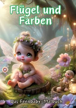 portada Flügel und Farben: Das Feenbaby-Malbuch (en Alemán)