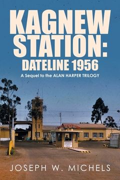 portada Kagnew Station: Dateline 1956: A Sequel to the Alan Harper Trilogy (in English)