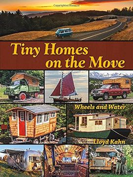 portada Tiny Homes on the Move: Wheels and Water (Shelter Library of Building Books) (en Inglés)