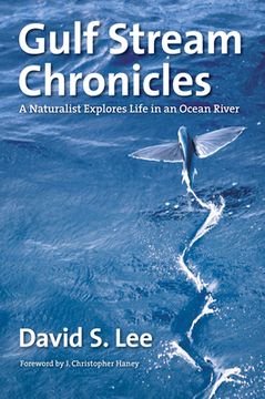 portada Gulf Stream Chronicles: A Naturalist Explores Life in an Ocean River (in English)