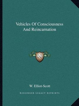 portada vehicles of consciousness and reincarnation (en Inglés)