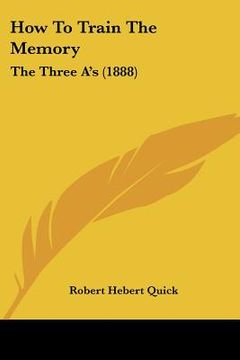 portada how to train the memory: the three a's (1888) (en Inglés)