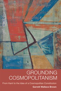 portada grounding cosmopolitanism: from kant to the idea of a cosmopolitan constitution (en Inglés)