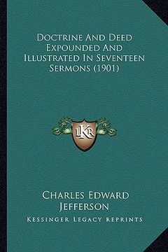 portada doctrine and deed expounded and illustrated in seventeen sermons (1901) (en Inglés)