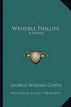 portada wendell phillips: a eulogy
