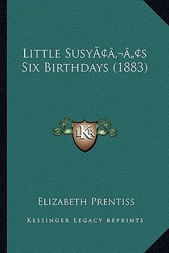 portada little susyacentsa -a centss six birthdays (1883) (en Inglés)