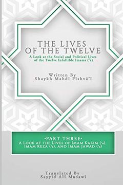 portada The Lives of the Twelve: A Look at the Social and Political Lives of the Twelve Infallible Imams- Part 3 (en Inglés)