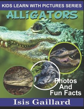 portada Alligators: Photos and Fun Facts for Kids (en Inglés)