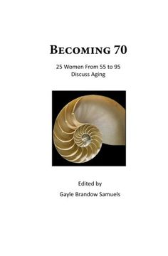 portada Becoming 70: 25 Women From 55 To 95 Discuss Aging