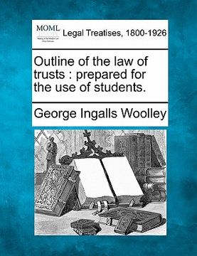 portada outline of the law of trusts: prepared for the use of students. (en Inglés)