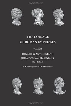 portada The Coinage of Roman Empresses: Denarii & Antoniniani, Julia Domna - Mariniana, 193-260 Ad. Volume 2 (en Inglés)