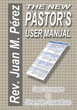 portada The New Pastor's User Manual: Real Answers to Everyday Questions (en Inglés)