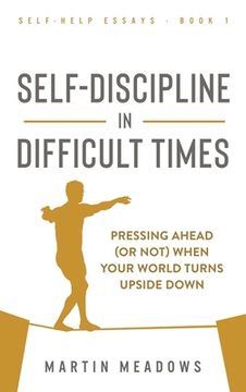 portada Self-Discipline in Difficult Times: Pressing Ahead (or Not) When Your World Turns Upside Down (en Inglés)
