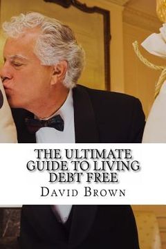 portada The Ultimate Guide to Living Debt Free