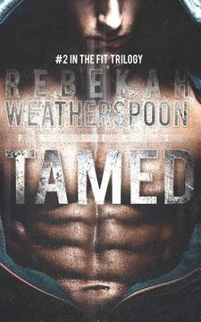 portada Tamed: #2 in the Fit Trilogy