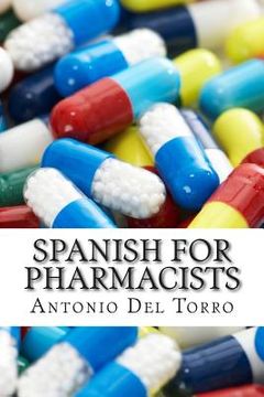 portada Spanish for Pharmacists: Essential Power Words and Phrases for Workplace Survival (in English)
