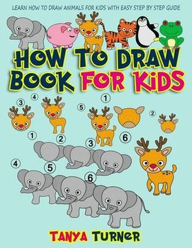 portada How to Draw Book for Kids: Learn How to Draw Animals for Kids with Easy Step by Step Guide (en Inglés)