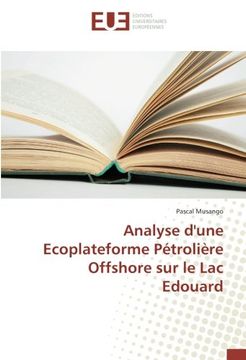 portada Analyse d'une Ecoplateforme Pétrolière Offshore sur le Lac Edouard (OMN.UNIV.EUROP.)