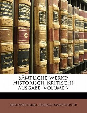 portada Samtliche Werke: Historisch-Kritische Ausgabe, Volume 7 (en Alemán)