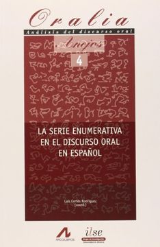 portada La serie enumerativa en el discurso oral en español (Anejos Oralia)