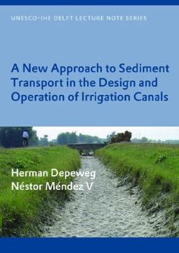 portada a new approach of sediment transport in the design and operation of irrigation canals (en Inglés)