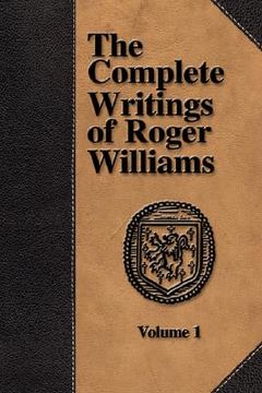 portada the complete writings of roger williams - volume 1 (in English)