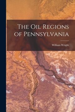 portada The Oil Regions of Pennsylvania (en Inglés)