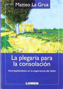 portada PLEGARIA PARA LA CONSOLACION LA ACOMPAÑAMIENTO EN LA EXPERIENCIA DEL DOLOR (Paperback) (in Spanish)