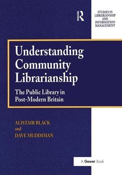 portada Understanding Community Librarianship: The Public Library in Post-Modern Britain (en Inglés)