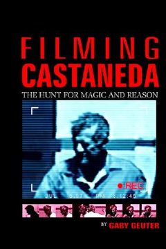 portada filming castaneda: the hunt for magic and reason (en Inglés)