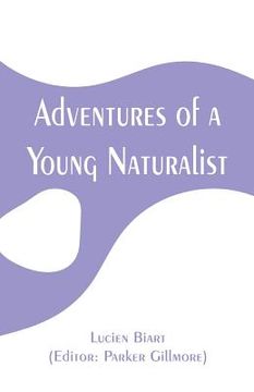 portada Adventures of a Young Naturalist (en Inglés)