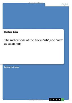 portada The indications of the fillers "uh", and "um" in small talk