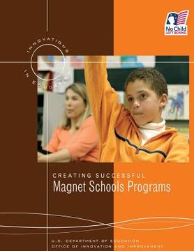 portada Creating Successful Magnet Schools Programs (en Inglés)
