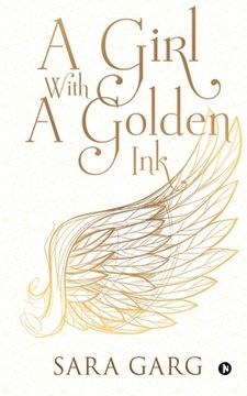portada A Girl With a Golden Ink (en Inglés)