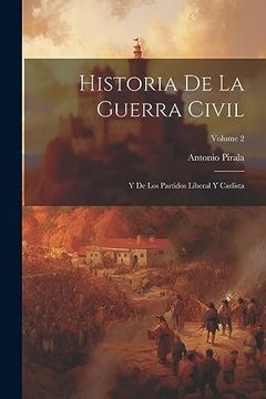 portada Historia de la Guerra Civil: Y de los Partidos Liberal y Carlista; Volume 2 (in Spanish)