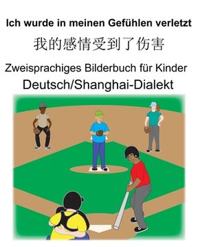 portada Deutsch/Shanghai-Dialekt Ich wurde in meinen Gefühlen verletzt/我的感情受到了伤害 Zweisprachiges (en Alemán)