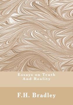 portada Essays on Truth And Reality: Truth, Reality (en Inglés)