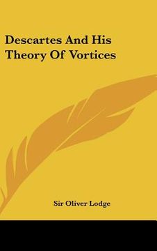 portada descartes and his theory of vortices (en Inglés)