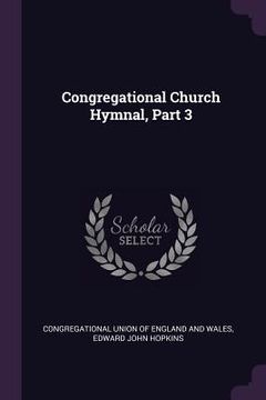 portada Congregational Church Hymnal, Part 3 (in English)