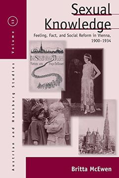 portada Sexual Knowledge: Feeling, Fact, and Social Reform in Vienna, 1900-1934 (Austrian and Habsburg Studies) (in English)