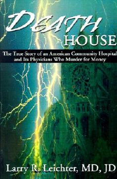 portada death house: a true story of an american community hospital and its physicians who murder for money (en Inglés)