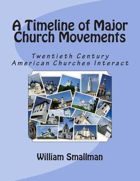 portada Timeline of Major Church Movements: Twentieth Century American Churches Interact (en Inglés)