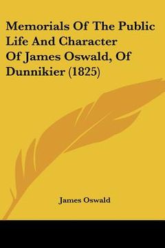 portada memorials of the public life and character of james oswald, of dunnikier (1825)
