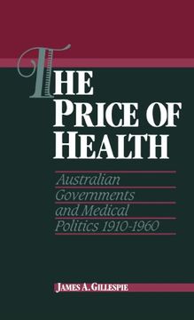 portada The Price of Health: Australian Governments and Medical Politics 1910-1960 (Studies in Australian History) (en Inglés)