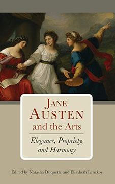 portada Jane Austen and the Arts: Elegance, Propriety, and Harmony (in English)