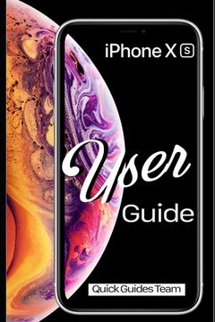 portada iPhone XS User Guide: The Essential Manual How To Set Up And Start Using Your New iPhone (en Inglés)