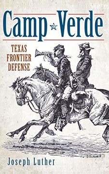 portada Camp Verde: Texas Frontier Defense (en Inglés)