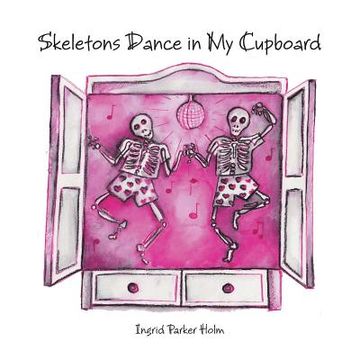 portada Skeletons Dance in My Cupboard (in English)